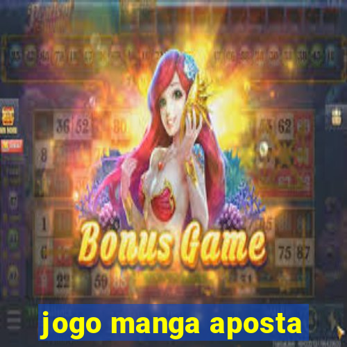 jogo manga aposta